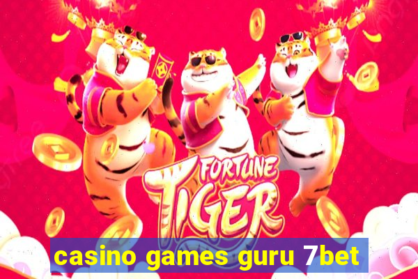 casino games guru 7bet